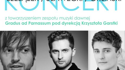 Koncert Sławecki /Szelążek /Orliński oraz zespół Gradus ad Parnassum.  / Patronat medialny BE-ART exclusive.