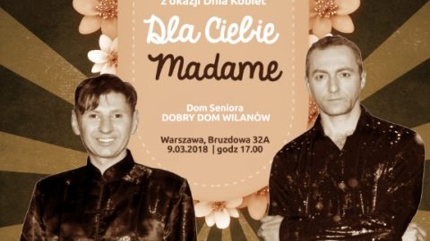 Koncert „Dla Ciebie Madame” – wspomnienie najpiękniejszych  piosenek z tamtych lat.