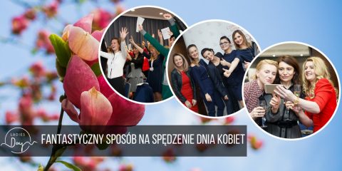 Ladies Day – Twoje Święto Kobiet, już za tydzień 18 marca we Wrocławiu!