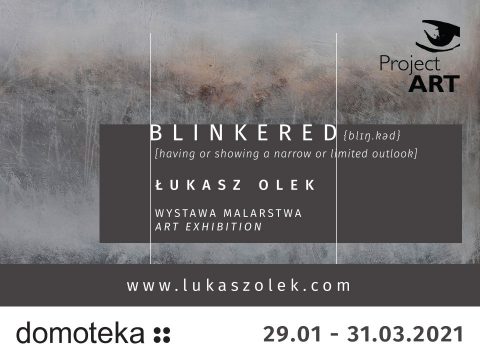 Łukasz Olek: Wystawa malarstwa „Blinkered”
