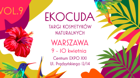 Ekocuda – czas na cuda w Warszawie! Nadchodzi kolejna edycja Targów Kosmetyków Naturalnych
