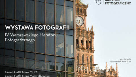Wernisaż najlepszych prac uczestników i zwycięzców Warszawskiego Maratonu Fotograficznego